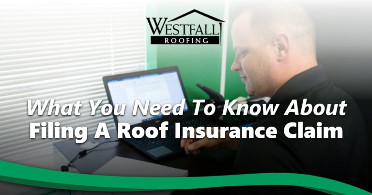 What You Need To Know About Filing A Roof Insurance Claim | Westfall ...