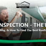 Roof Inspection - The Basics: Who To Call, Why, & How To Find The Best Roofing Contractor