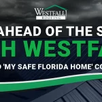 Stay Ahead of the Storm with Westfall, a Certified 'My Safe Florida Home' Contractor